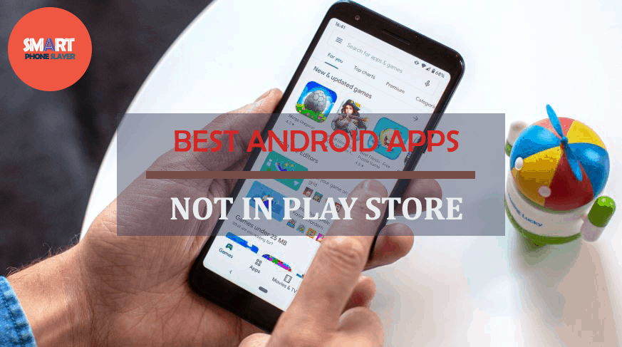 Best Android Apps not in Play Store