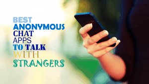 13 Best Anonymous Chat Apps to talk with Strangers (2022) – Smart Phone ...